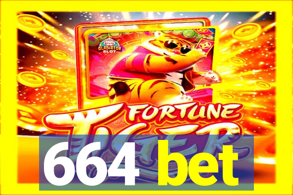 664 bet